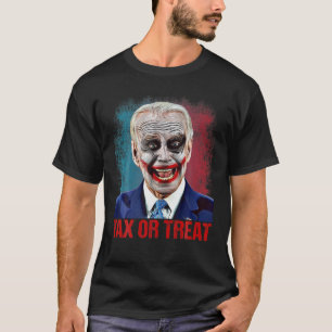 T-shirt Taxes Ou Traiter Clown Effrayant Drôle Anti Biden 