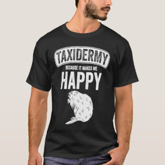 T-shirt Taxidermie Parce Que Ça Me Rend Heureux