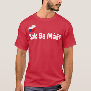 T-shirt Tchèque Jak Se Mas Salutation