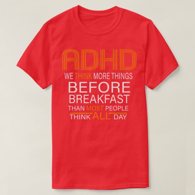 T-shirt TDAH Nous pensons plus de choses que la plupart de (Design devant)