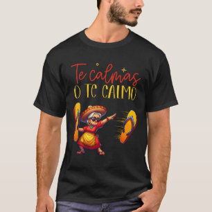 T-shirt Te Calmas O Te Calmo Funny Espagnol Mère Maman Exp