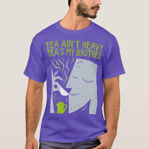 T-shirt Tea Aint Thé Lourd27s Mon Frère Cartoon