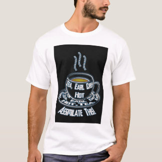 T-shirt Tea, Earl Grey, Hot assilimilate this