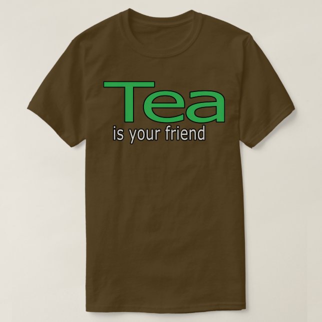 T-shirt Tea is Your Friend Cote (Design devant)