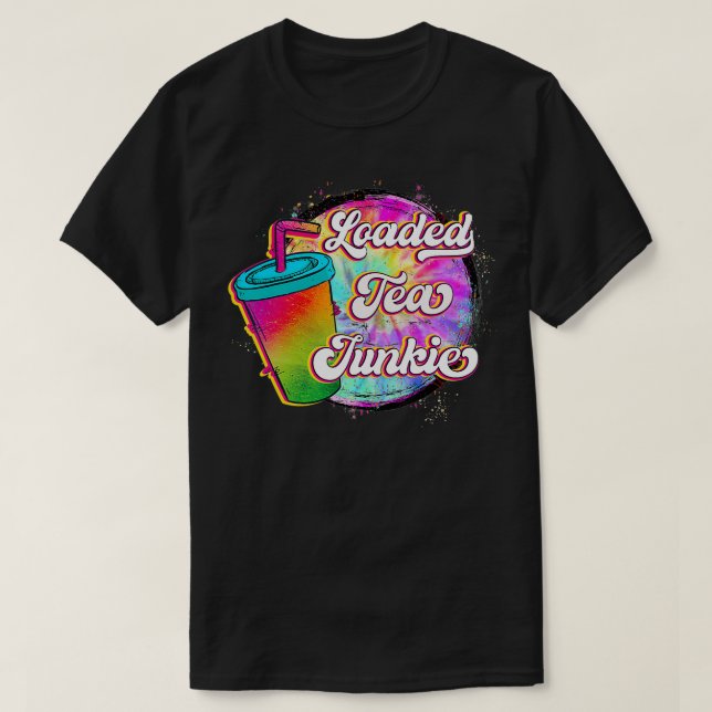 T-shirt Tea Junkie Chargé Tea Lover Tea Dye Imprimer (Design devant)