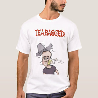 T-shirt Teabagged !