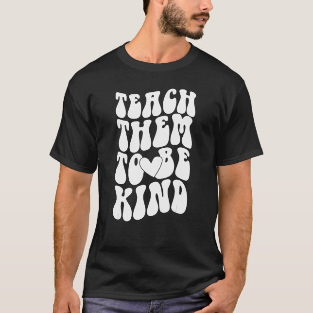 T-shirt Teach Them To Be Kind Cool Teacher Student Wavy Te (Devant)