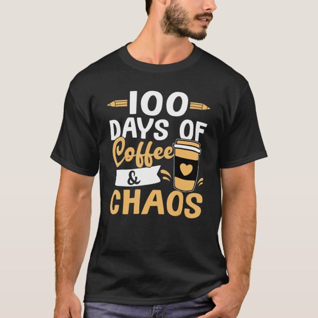 T-shirt Teacher 100 Days of Coffee & Chaos (Devant)