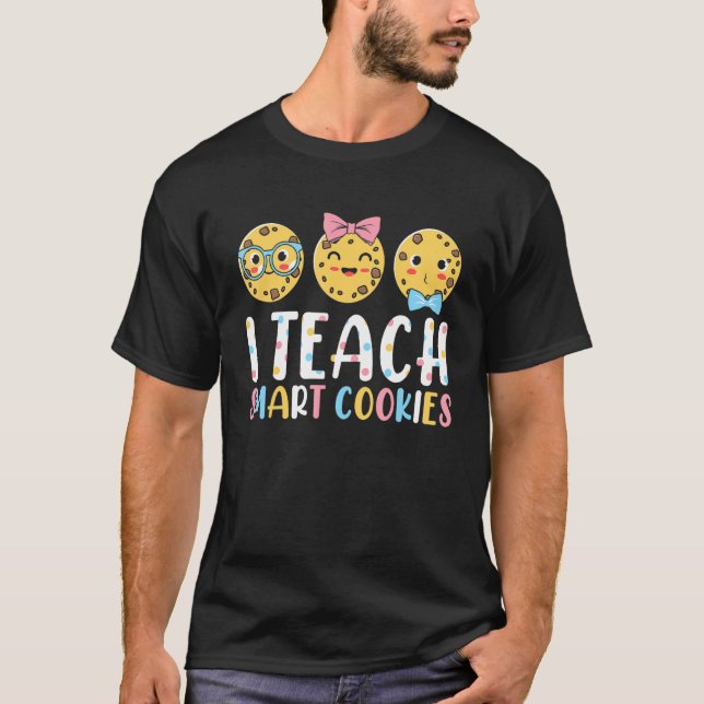 T-shirt Teacher  I Teach Smart Cookies (Devant)