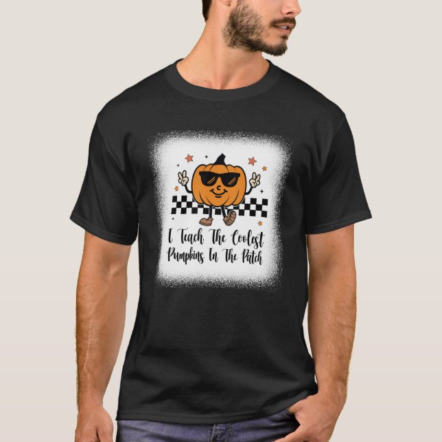 T-shirt Teacher I Teach the Coolest Pumpkins in the Patch  (Devant)