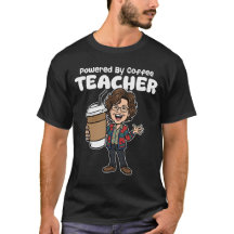 TEACHER - POWERED BY COFFEE