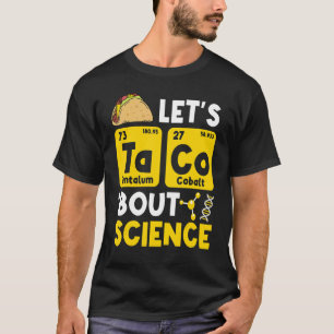 T-shirt Teacher Pun Let's Taco 'about Science Teacher
