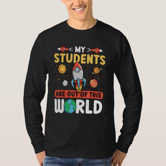 T-shirt Teacher Space - My Students Are Out Of This World_ (Devant)