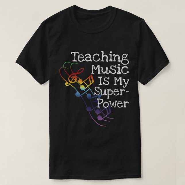 T-shirt Teaching Music Is My Superpower Design (Design devant)