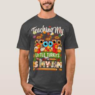 T-shirt Teaching My Little Turkeys Is My Jam Funny Thanksg