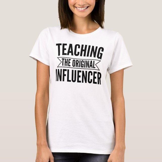 T-shirt Teaching: The Original Influencer – Bold Educator (Devant)