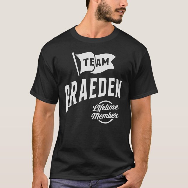 T-shirt Team Braeden Nom du membre à vie Braeden (Devant)