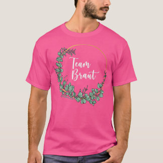 T-shirt Team Bride I Floral Wreath Mariage Boho Style Euca