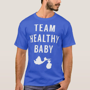 T-shirt Team Healthy Baby Cute for Gender Revevela Party