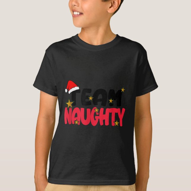 T-shirt Team Naughty Shirt Funny Matching Christmas Family (Devant)
