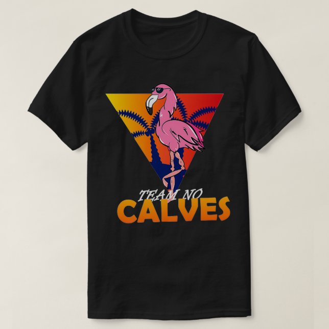 T-shirt Team No Calves Flamant rose Bodybuilding Salle De  (Design devant)