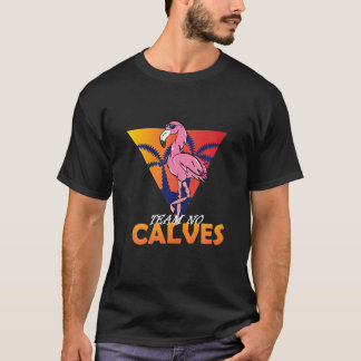 T-shirt Team No Calves Flamant rose Bodybuilding Salle De 