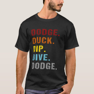 T-shirt Team Sport Dodge Duck Dip Dive Funny Dodgeball