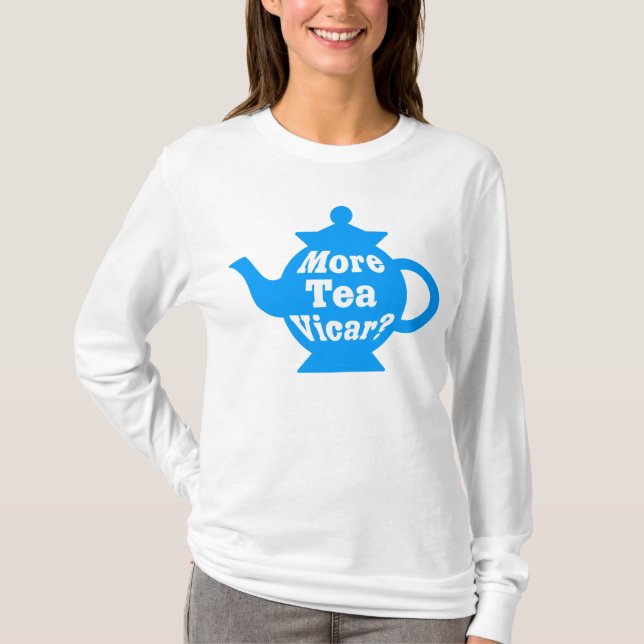 T-shirt Teapot - Plus de thé Vicar ? - Bleu moyen et blanc (Devant)