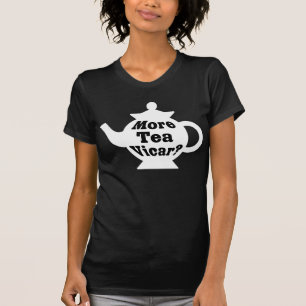 T-shirt Teapot - Plus de thé Vicar ? - Noir sur blanc