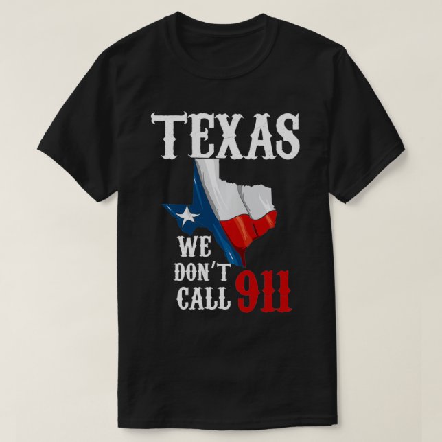 T-shirt Teas We Don't Call 911 Second Amendement Rights Pu (Design devant)