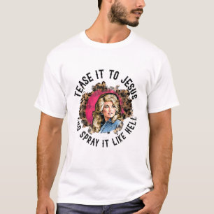 T-shirt Tease-It-To-Jesus Et Spray It-Like Hell Leopard W