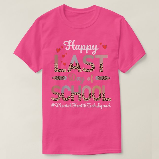 T-shirt Tech de la santé mentale Joyeux Dernier jour école (Design devant)