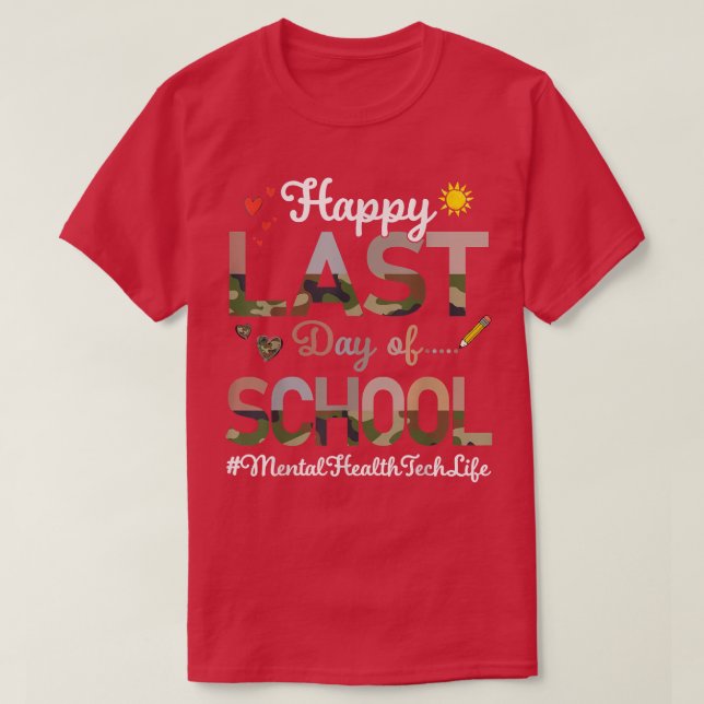 T-shirt Tech de santé mentale Joyeux Dernier jour école Ca (Design devant)