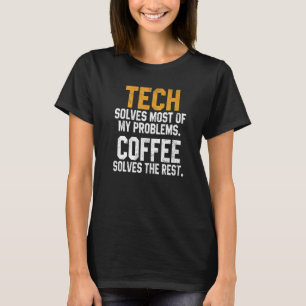 T-shirt Tech résout mes problèmes Technologie Café Cyber G