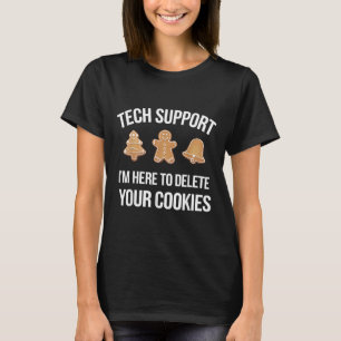 T-shirt Tech Support Je suis ici pour supprimer vos cookie