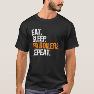 T-shirt Technicien de chaudière Manger Sommeil Routine