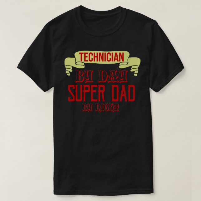 T-shirt Technicien de jour, super papa de nuit1105 (Design devant)