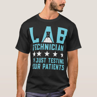 T-shirt Technicien De Laboratoire Tester Vos Patients Pun 