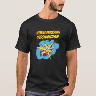 T-shirt Technicien de traitement stérile Funny Superhero