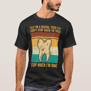 T-shirt Technicien Dental Lab Tech Je ne m'arrête pas quan