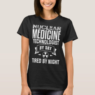 T-shirt Technicien en médecine nucléaire Nuc Med Tech Médi
