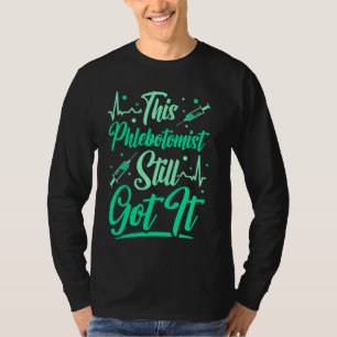 T-shirt Technicien En Phlebotomie Ce Phlebotomiste A Toujo