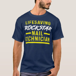 T-shirt Technicien Nail Sauvage de la vie Artiste Nail Tec