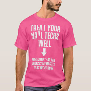 T-shirt Technicien Nail Traite Bien Artiste Technicien Nai