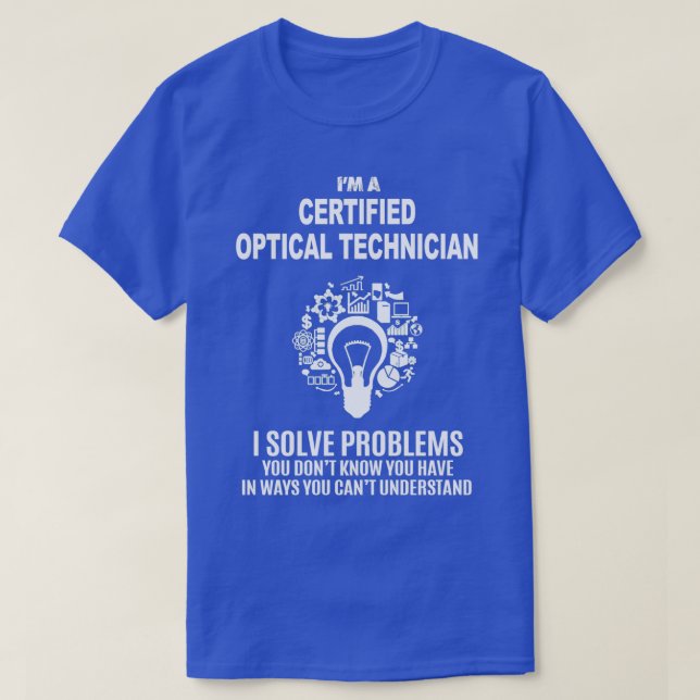 T-SHIRT TECHNICIEN OPTIQUE CERTIFIÉ RÉSOUDRE LES PROBLÈMES (Design devant)