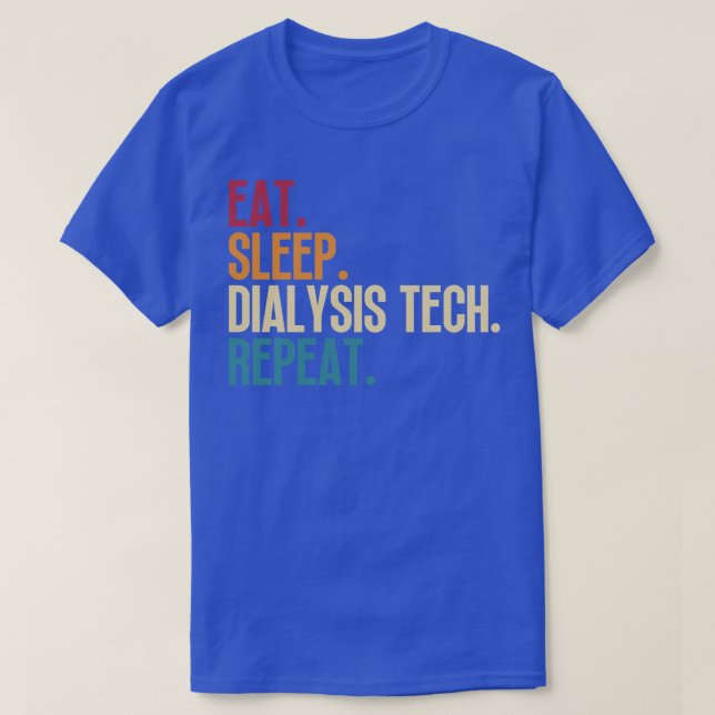 T-shirt Technique de dialyse du sommeil de manger Répétiti (Design devant)