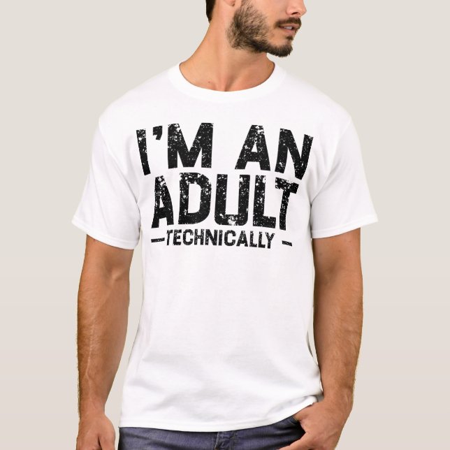 T-shirt Techniquement, je suis un adulte (Devant)