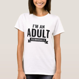T-shirt Techniquement, je suis un adulte