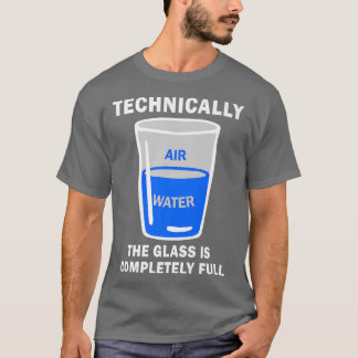 T-shirt Techniquement Le Verre Est Complètement Plein Sci 