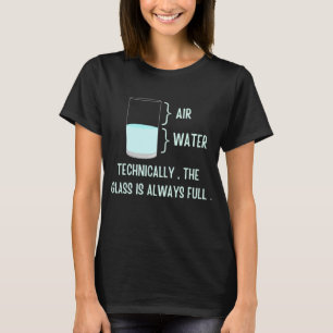 T-shirt Techniquement, le verre est toujours plein